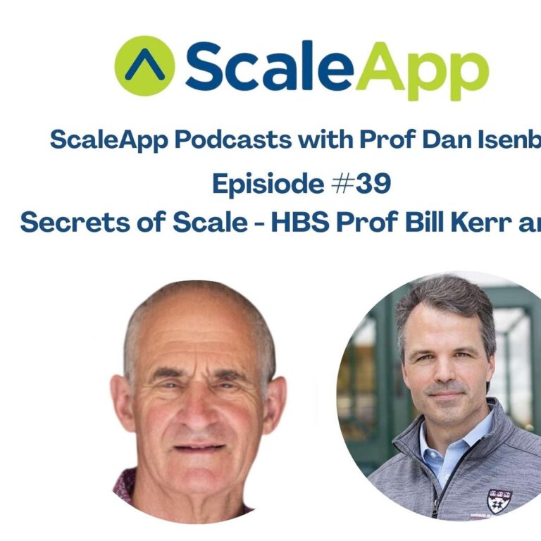 Special Episode #39 – HBS Prof Bill Kerr – Reflections on 38 ScaleApp episodes and decades of teaching